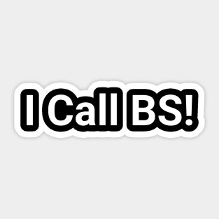 I Call BS! Sticker